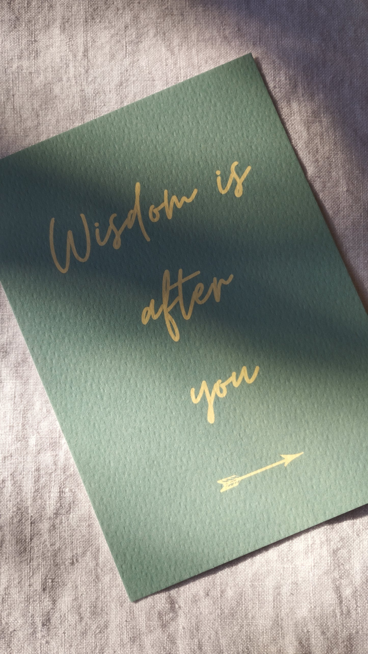 Wisdom is after you