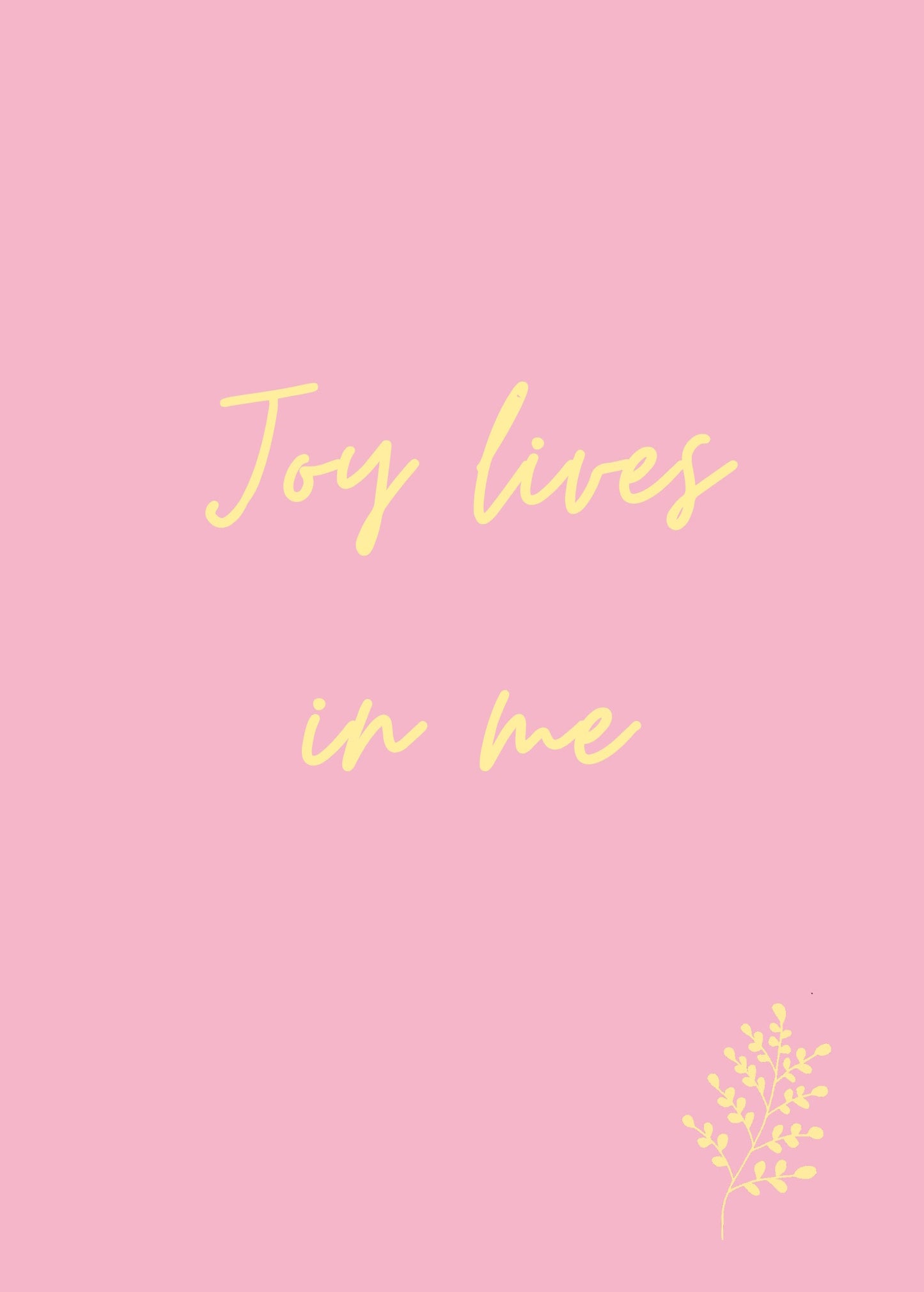 Joy lives in me
